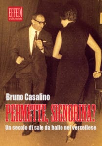 Permette, signorina? Un secolo di sale da ballo nel vercellese di Bruno Casalino