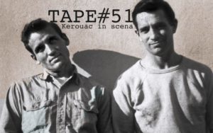 TAPE#51, Kerouac