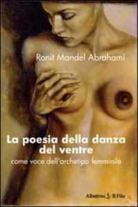 La poesia della danza del ventre di Ronit Mandel Abrahami