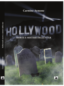 Hollywood: morte e misteri delle star. Il nuovo libro di Carmine Aymone