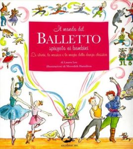 Il mondo del Balletto spiegato ai bambini di Laura Lee